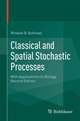 Classical and Spatial Stochastic Processes -  Rinaldo B. Schinazi