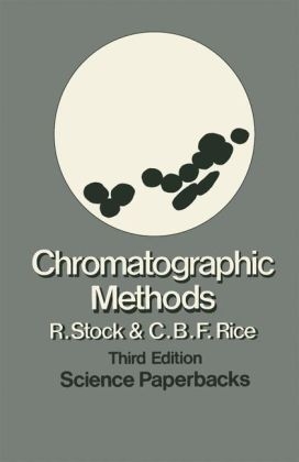 Chromatographic Methods -  C. B. F. Rice,  R. Stock