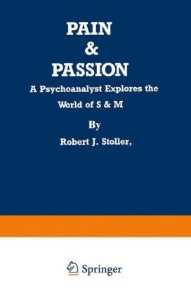 Pain & Passion -  Robert J. Stoller