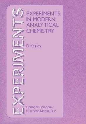 Experiments in Modern Analytical Chemistry -  D. Kealey