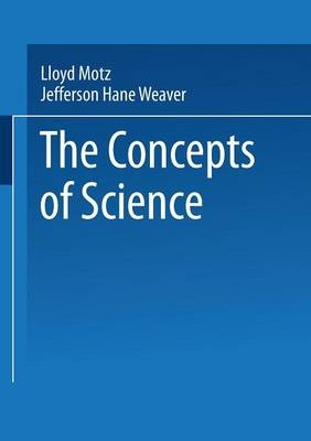 Concepts of Science -  Lloyd Motz,  Jefferson Hane Weaver