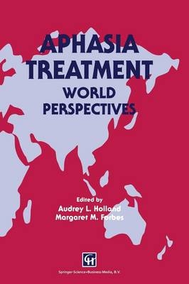 Aphasia Treatment -  Audrey L. Holland and Margaret M. Forbes