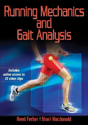 Running Mechanics and Gait Analysis - Reed Ferber, Shari MacDonald
