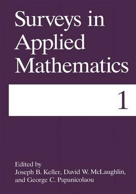 Surveys in Applied Mathematics -  Joseph B. Keller,  David W. McLaughlin,  George C. Papanicolaou