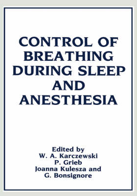 Control of Breathing During Sleep and Anesthesia -  Witold A. Karczewski