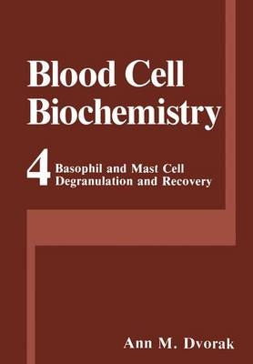 Basophil and Mast Cell Degranulation and Recovery -  Ann M. Dvorak