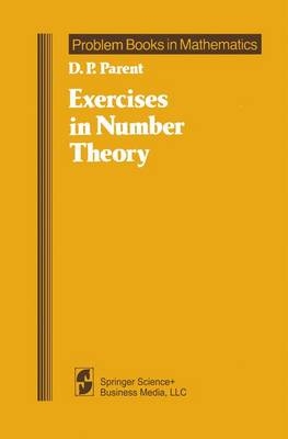 Exercises in Number Theory -  D.P. Parent