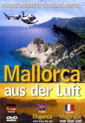 Mallorca aus der Luft. Majorca seen from the air. Majorca vue du ciel, dtsch.-engl.-französ. Version, DVD