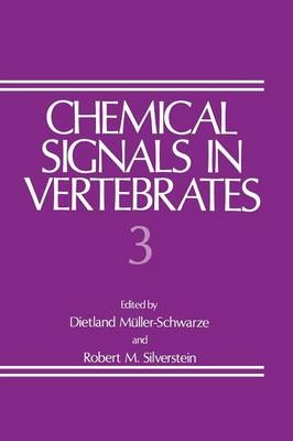 Chemical Signals in Vertebrates 3 -  Dietland Muller-Schwarze,  Robert M. Silverstein