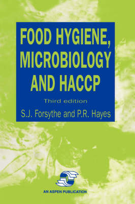 Food Hygiene, Microbiology and HACCP -  S.J. Forsythe,  P.R. Hayes