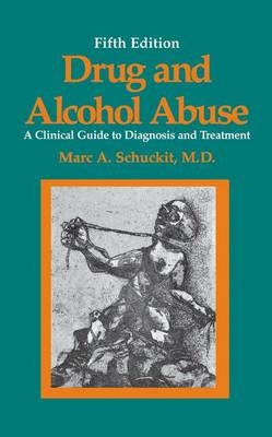 Drug and Alcohol Abuse -  Marc A. Schuckit