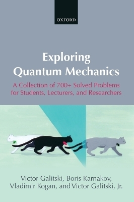 Exploring Quantum Mechanics - Victor Galitski, Boris Karnakov, Vladimir Kogan