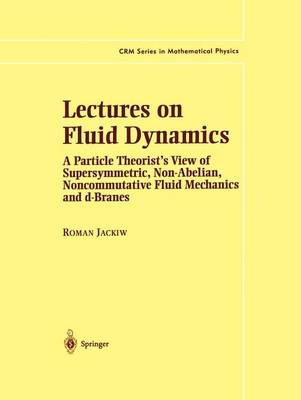 Lectures on Fluid Dynamics -  Roman Jackiw
