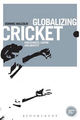 Globalizing Cricket - Dr. Dominic Malcolm