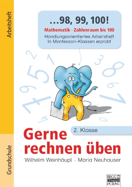 Gerne rechnen üben / 2. Klasse - ... 98, 99, 100! - Wilhelm Weinhäupl