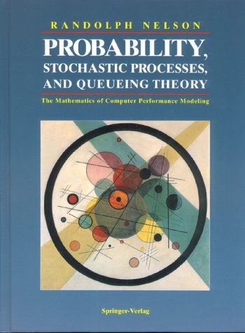 Probability, Stochastic Processes, and Queueing Theory -  Randolph Nelson