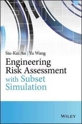 Engineering Risk Assessment with Subset Simulation - Siu-Kui Au, Yu Wang