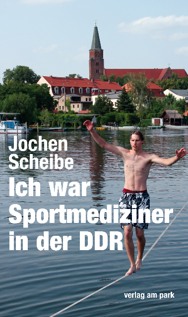 Ich war Sportmediziner in der DDR - Jochen Scheibe