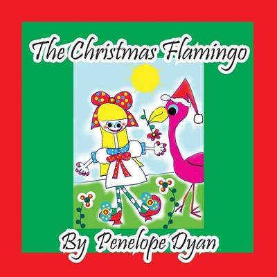 The Christmas Flamingo - Penelope Dyan