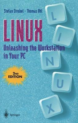 Linux Unleashing the Workstation in Your PC -  Stefan Strobel,  Thomas Uhl