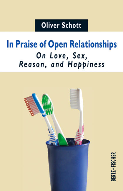 In Praise of Open Relationships - Oliver Schott