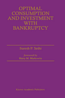 Optimal Consumption and Investment with Bankruptcy -  Suresh P. Sethi