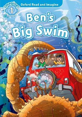 Oxford Read and Imagine: Level 1:: Ben's Big Swim - Paul Shipton