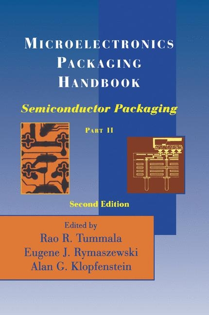 Microelectronics Packaging Handbook -  Alan G. Klopfenstein,  Eugene J. Rymaszewski,  R.R. Tummala