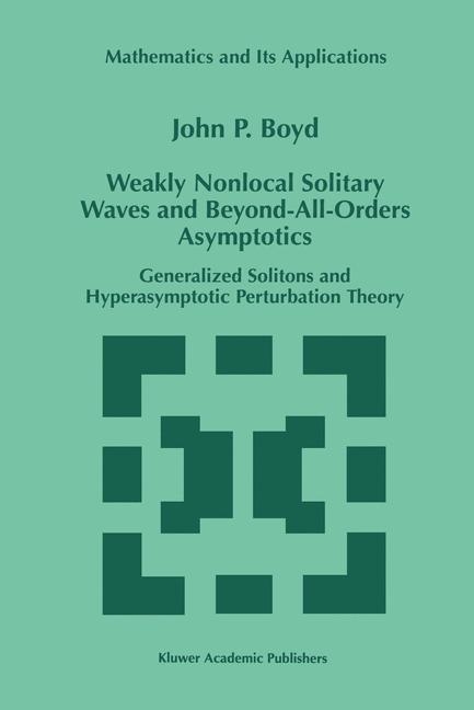Weakly Nonlocal Solitary Waves and Beyond-All-Orders Asymptotics -  John P. Boyd