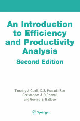 Introduction to Efficiency and Productivity Analysis -  George Edward Battese,  Timothy J. Coelli,  Dodla Sai Prasada Rao
