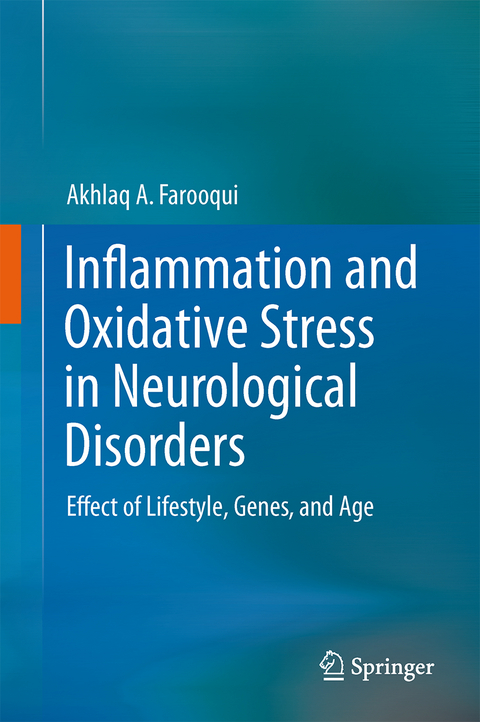 Inflammation and Oxidative Stress in Neurological Disorders - Akhlaq A. Farooqui