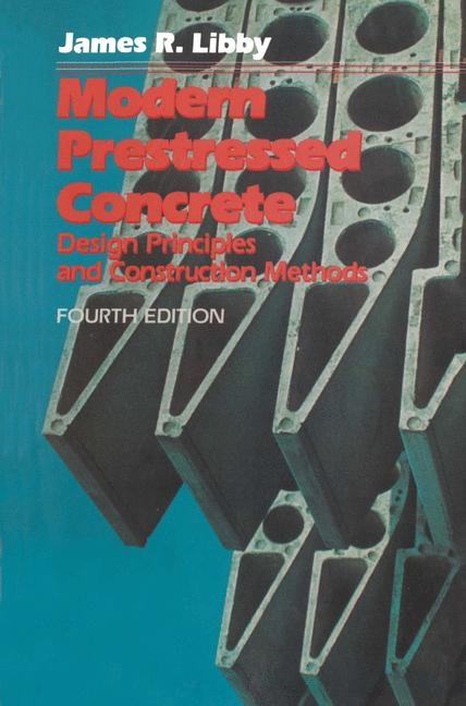 Modern Prestressed Concrete -  James R. Libby