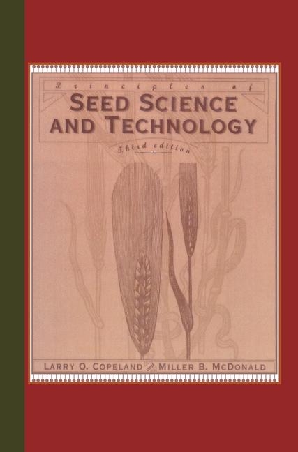 Principles of Seed Science and Technology -  Lawrence O. Copeland,  Miller F. McDonald