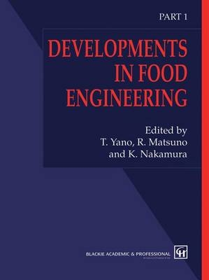 Developments in Food Engineering -  R. Matsuno and K. Nakamura T. Yano