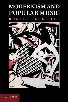 Modernism and Popular Music - Ronald Schleifer