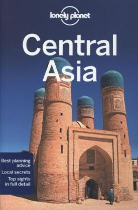 Lonely Planet Central Asia -  Lonely Planet, Bradley Mayhew, Mark Elliott, Tom Masters, John Noble