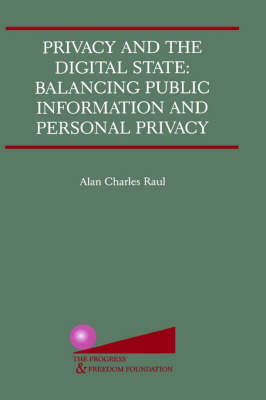 Privacy and the Digital State -  Alan Charles Raul