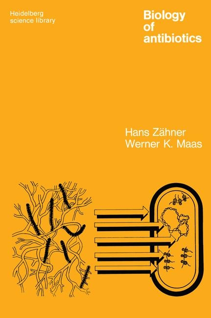 Biology of Antibiotics -  Werner K. Maas,  Hans Zahner