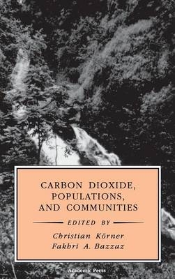 Carbon Dioxide, Populations, and Communities - Fakhri A. Bazzaz