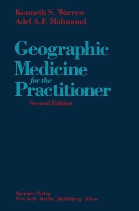 Geographic Medicine for the Practitioner -  Adel A.F. Mahmoud,  Kenneth S. Warren