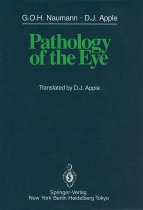 Pathology of the Eye -  D.J. Apple,  G.O.H. Naumann