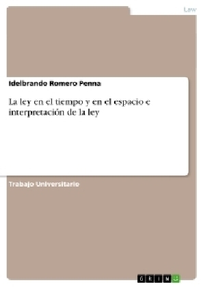 La ley en el tiempo y en el espacio e interpretaciÃ³n de la ley - Idelbrando Romero Penna