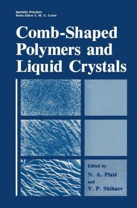 Comb-Shaped Polymers and Liquid Crystals -  N.A. Plate,  V.P. Shibaev