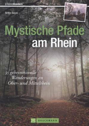 Mystische Pfade am Rhein - Antje Bayer