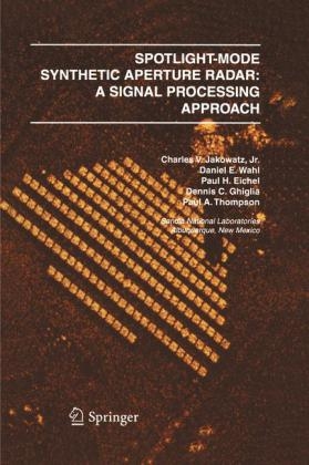 Spotlight-Mode Synthetic Aperture Radar: A Signal Processing Approach -  Paul H. Eichel,  Dennis C. Ghiglia,  Charles V. J. Jakowatz,  Paul A. Thompson,  Daniel E. Wahl