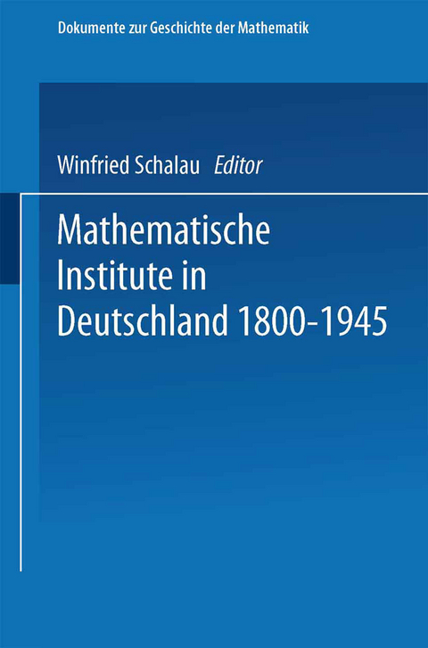 Mathematische Institute in Deutschland 1800–1945 - Winfried Scharlau
