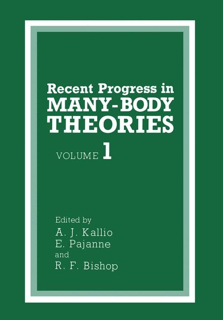 Recent Progress in MANY-BODY THEORIES -  R.F. Bishop,  A.J. Kallio,  E. Pajanne