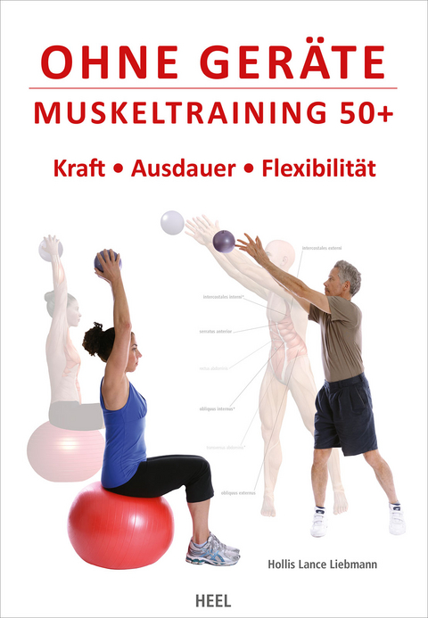 Ohne Geräte - Muskeltraining 50+ - Hollis Lance Liebman,  Hollis Lance Liebman