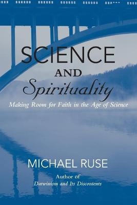 Science and Spirituality - Michael Ruse