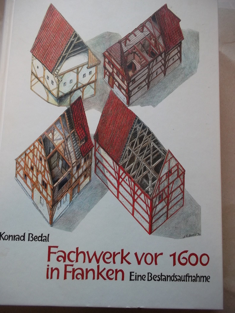 Fachwerk vor 1600 in Franken - Konrad Bedal